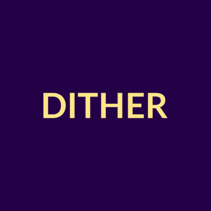 DITHER/MOTION/PACK